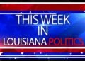 This Week in Louisiana Politics: Recovering from Ida