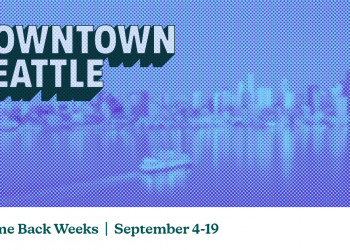 City of Seattle and Partners Launch Efforts to Support Small Businesses During Welcome Back Weeks