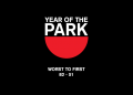Year of the Park: Worst to First, 82 – 51 : Culture : Smile Politely