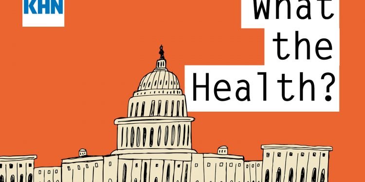 KHN’s ‘What the Health?’: The Future of Public Health, 2022 Edition