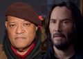 Laurence Fishburne shares candid opinion on The Matrix Resurrections